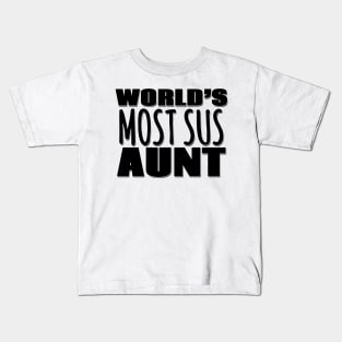 World's Most Sus Aunt Kids T-Shirt